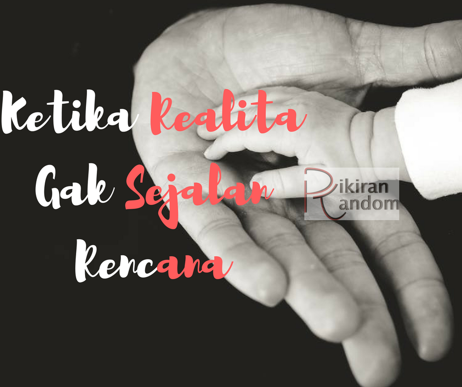 realita nggak sejalan rencana