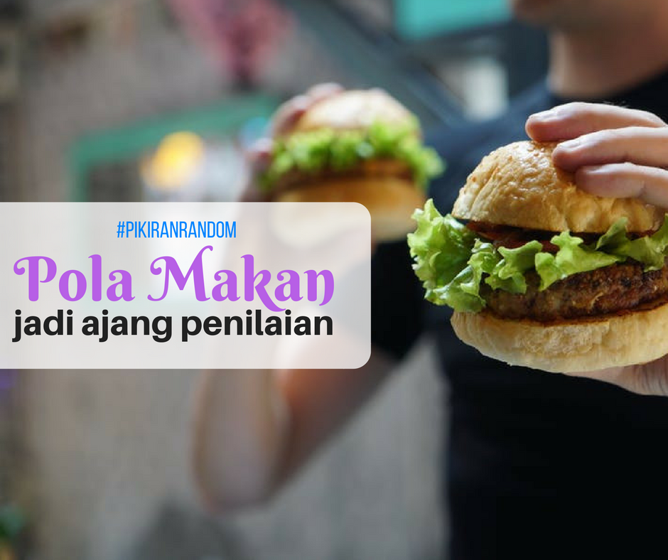 ketika pola makan jadi ajang penilaian